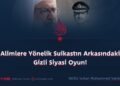 Alimlere Yönelik Suikastın Arkasındaki Gizli Siyasi Oyun!