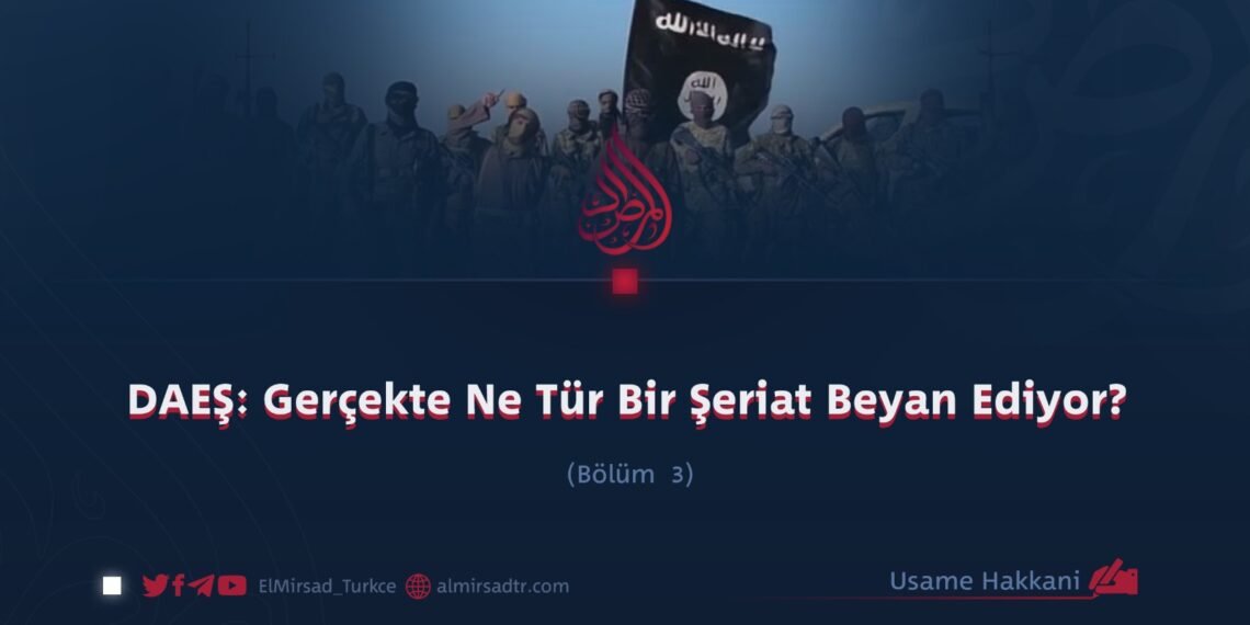 DAEŞ: Gerçekte Ne Tür Bir Şeriat Beyan Ediyor?  Bölüm 3