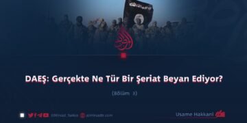 DAEŞ: Gerçekte Ne Tür Bir Şeriat Beyan Ediyor?  Bölüm 3