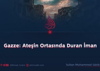 Gazze: Ateşin Ortasında Duran İman