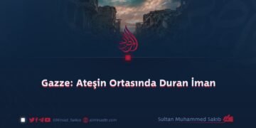 Gazze: Ateşin Ortasında Duran İman