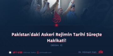 Pakistan’daki Askeri Rejimin Tarihi Süreçte Hakikati!  Bölüm 9