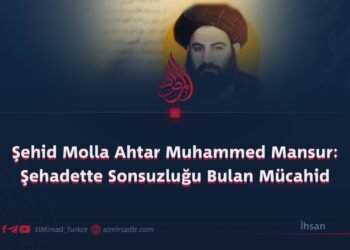 Şehid Molla Ahtar Muhammed Mansur: Şehadette Sonsuzluğu Bulan Mücahid