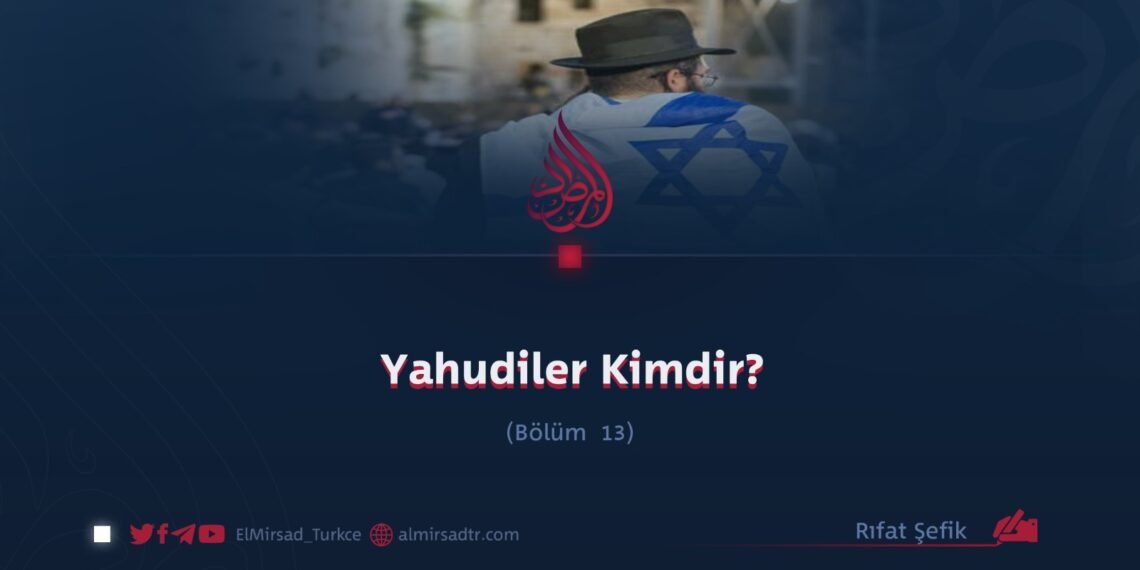 Yahudiler Kimdir?  Bölüm 13