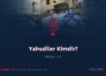 Yahudiler Kimdir?  Bölüm 13