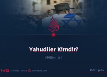 Yahudiler Kimdir?  Bölüm 13