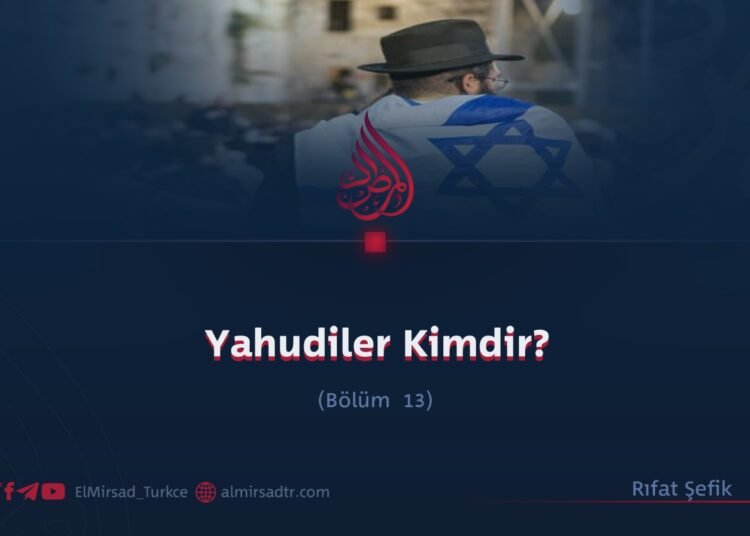 Yahudiler Kimdir?  Bölüm 13