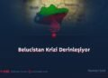 Belucistan Krizi Derinleşiyor
