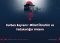 Kurban Bayramı: Milleti İbrahim ve Fedakarlığın Anlamı