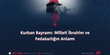 Kurban Bayramı: Milleti İbrahim ve Fedakarlığın Anlamı