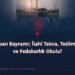 Kurban Bayramı; İlahi Takva, Teslimiyet ve Fedakarlık Okulu!