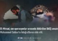 El-Mirsad, son operasyonlar sırasında öldürülen DAEŞ unsuru Muhammed Cebbar’ın fotoğraflarını elde etti.