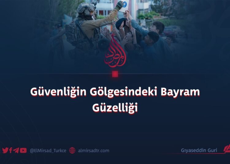 Güvenliğin Gölgesindeki Bayram Güzelliği