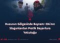 Huzurun Gölgesinde Bayram: IEA’nın Sloganlardan Pratik Başarılara Yolculuğu