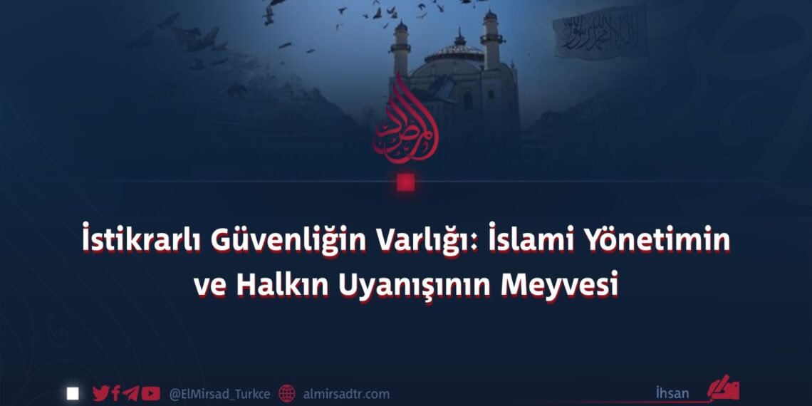 İstikrarlı Güvenliğin Varlığı: İslami Yönetimin ve Halkın Uyanışının Meyvesi