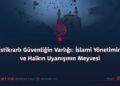 İstikrarlı Güvenliğin Varlığı: İslami Yönetimin ve Halkın Uyanışının Meyvesi