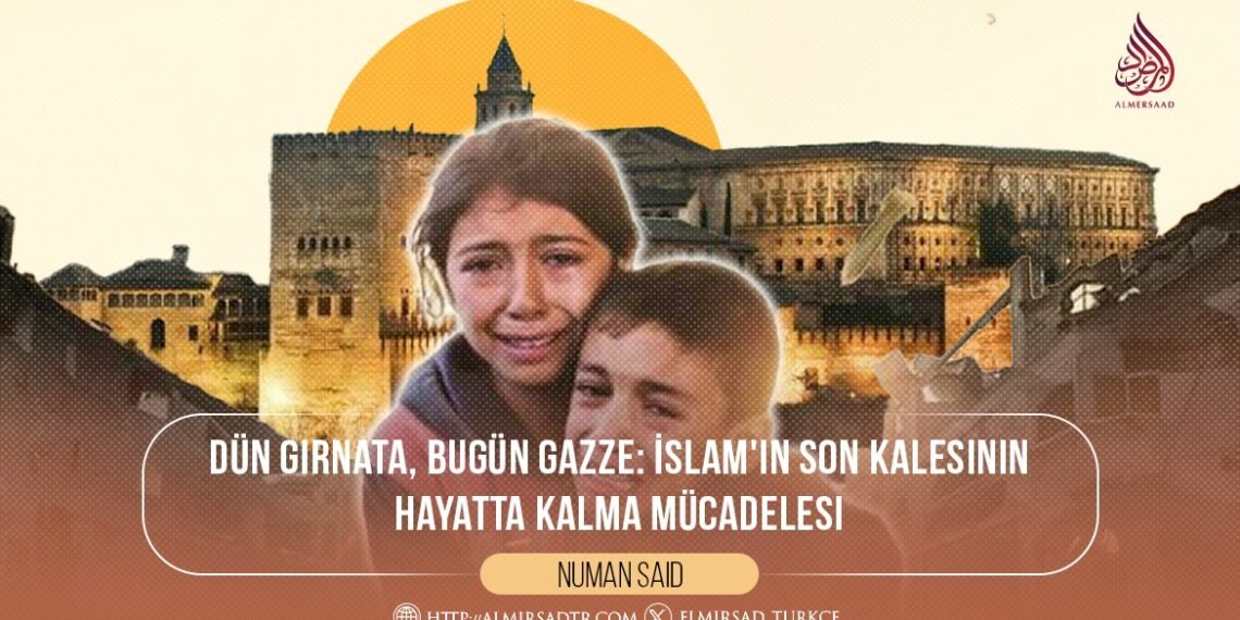 Dün Gırnata, Bugün Gazze: İslam’ın Son Kalesinin Hayatta Kalma Mücadelesi