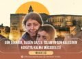 Dün Gırnata, Bugün Gazze: İslam’ın Son Kalesinin Hayatta Kalma Mücadelesi