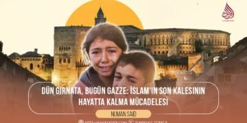 Dün Gırnata, Bugün Gazze: İslam’ın Son Kalesinin Hayatta Kalma Mücadelesi