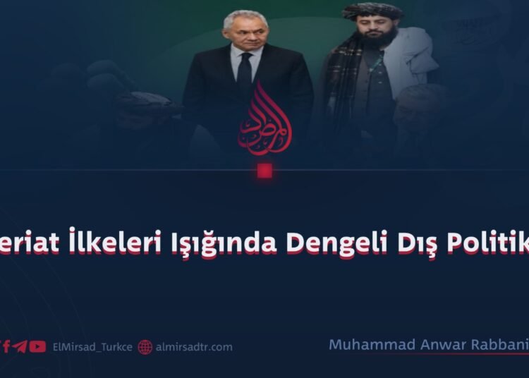 Şeriat İlkeleri Işığında Dengeli Dış Politika