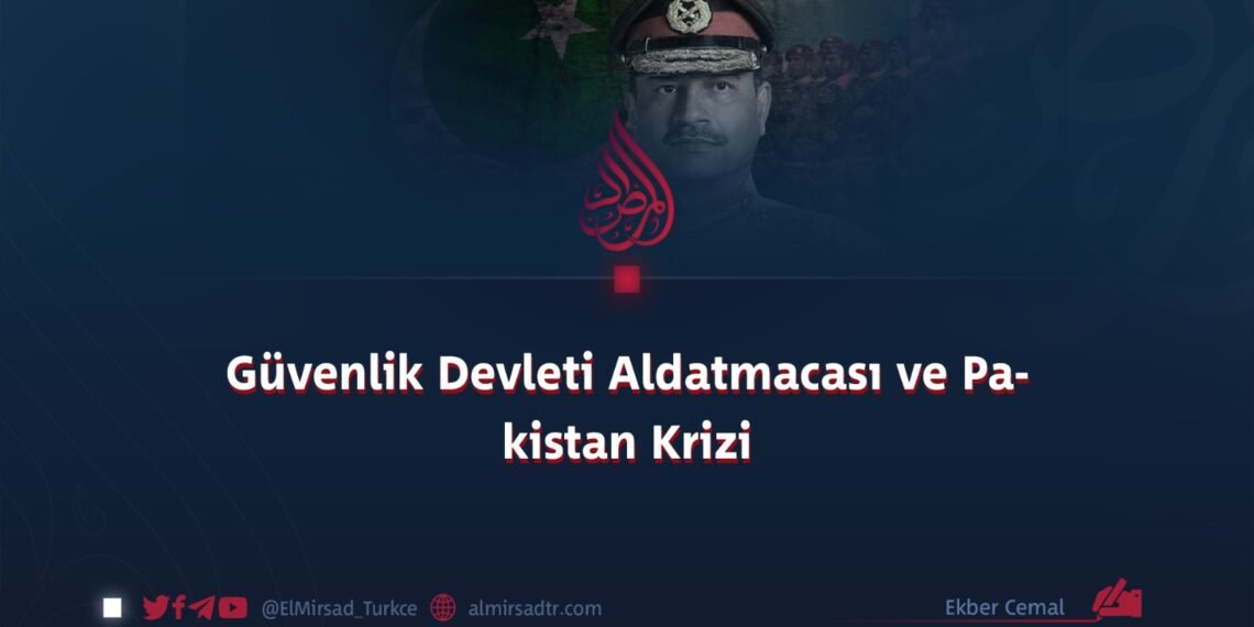 Güvenlik Devleti Aldatmacası ve Pakistan Krizi