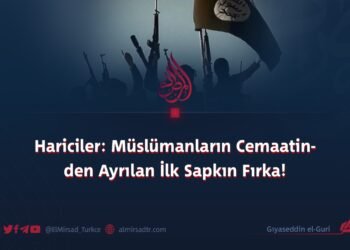 Hariciler: Müslümanların Cemaatinden Ayrılan İlk Sapkın Fırka!