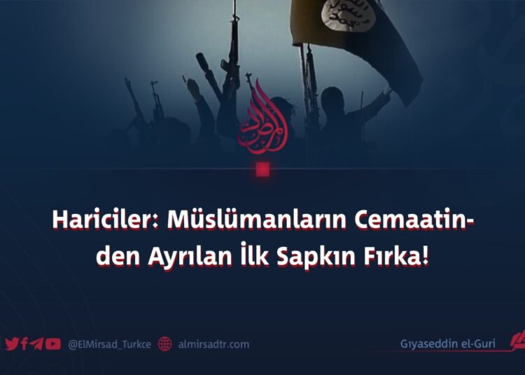 Hariciler: Müslümanların Cemaatinden Ayrılan İlk Sapkın Fırka!