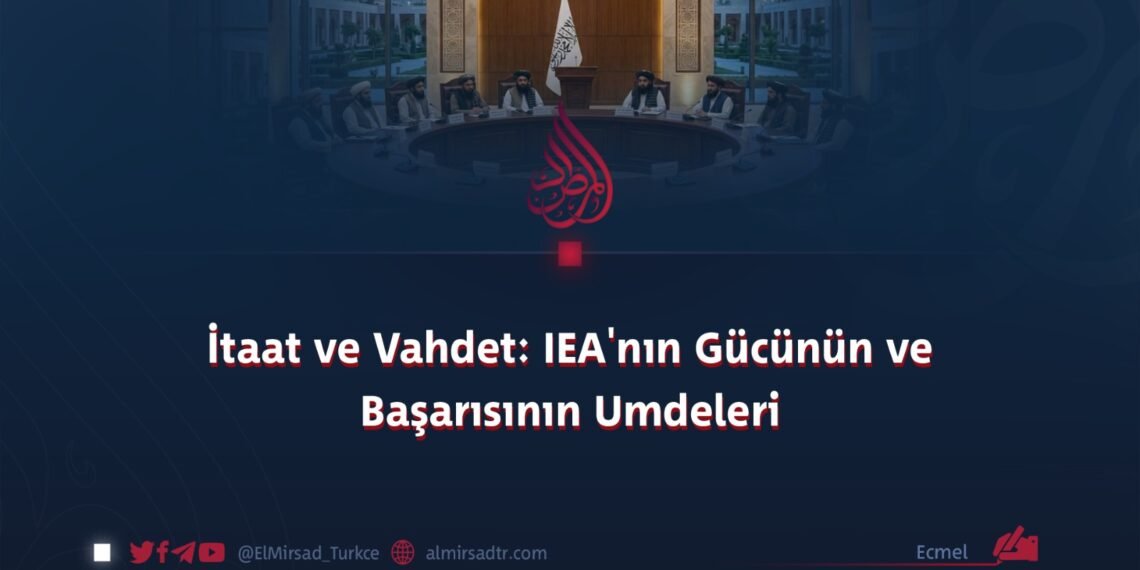 İtaat ve Vahdet: IEA’nın Gücünün ve Başarısının Umdeleri