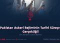 Pakistan Askeri Rejiminin Tarihi Süreçre Gerçekliği!  On Dördüncü (Son)