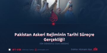 Pakistan Askeri Rejiminin Tarihi Süreçre Gerçekliği!  On Dördüncü (Son)