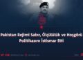 Pakistan Rejimi Sabır, Ölçülülük ve Hoşgörü Politikasını İstismar Etti