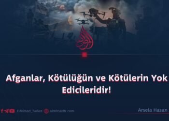 Afganlar, Kötülüğün ve Kötülerin Yok Edicileridir!