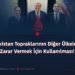 Pakistan Topraklarının Diğer Ülkelere Zarar Vermek İçin Kullanılması!