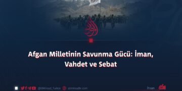 Afgan Milletinin Savunma Gücü: İman, Vahdet ve Sebat