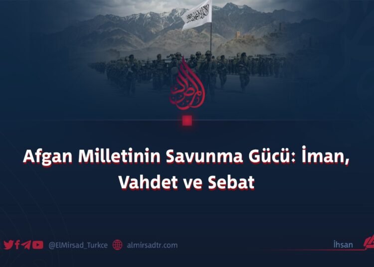 Afgan Milletinin Savunma Gücü: İman, Vahdet ve Sebat