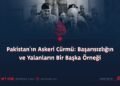 Pakistan’ın Askeri Cürmü: Başarısızlığın ve Yalanların Bir Başka Örneği