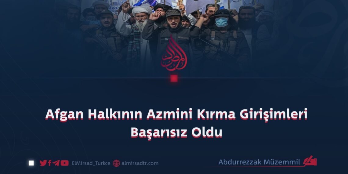 Afgan Halkının Azmini Kırma Girişimleri Başarısız Oldu