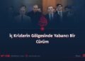 İç Krizlerin Gölgesinde Yabancı Bir Cürüm