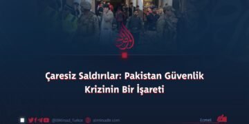 Çaresiz Saldırılar: Pakistan Güvenlik Krizinin Bir İşareti
