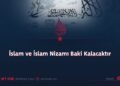 İslam ve İslam Nizamı Baki Kalacaktır