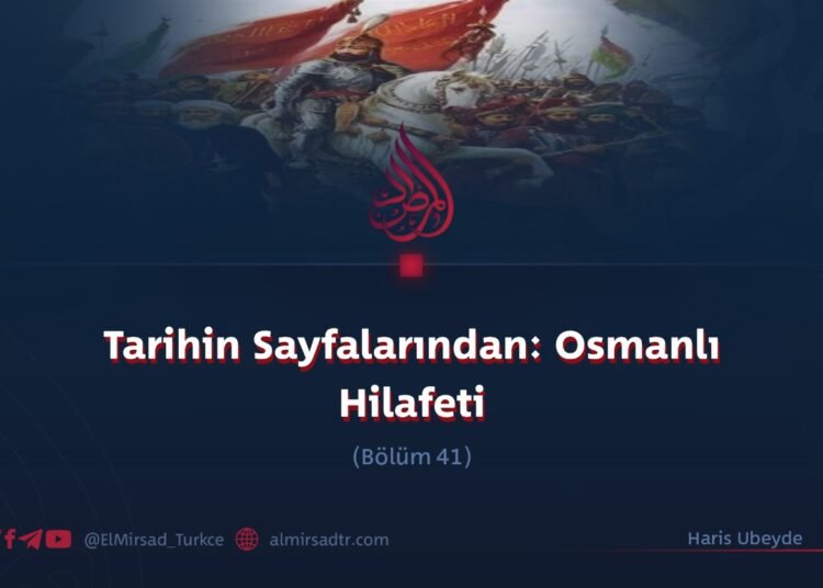 Tarihin Sayfalarından: Osmanlı Hilafeti
