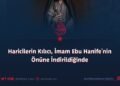 Haricilerin Kılıcı, İmam Ebu Hanife’nin Önüne İndirildiğinde