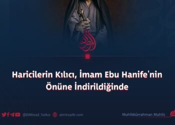 Haricilerin Kılıcı, İmam Ebu Hanife’nin Önüne İndirildiğinde