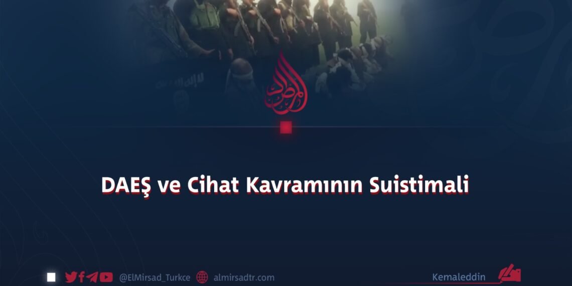 DAEŞ ve Cihat Kavramının Suistimali