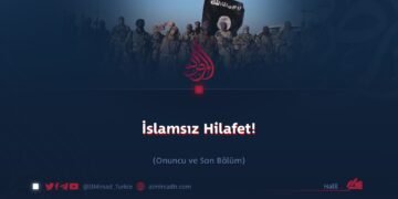İslamsız Hilafeti!  Onuncu ve Son Bölüm