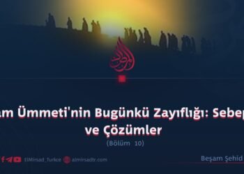 İslam Ümmeti’nin Bugünkü Zayıflığı: Sebepler ve Çözümler