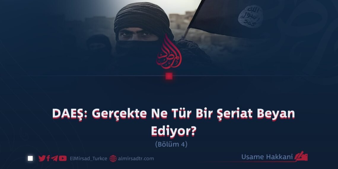DAEŞ: Gerçekte Ne Tür Bir Şeriat Beyan Ediyor?  Bölüm 4