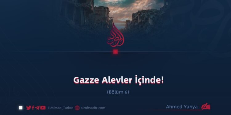 Gazze Alevler İçinde!  Bölüm 6