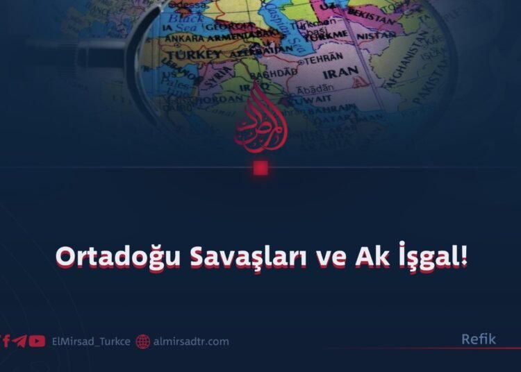 Ortadoğu Savaşları ve Ak İşgal!