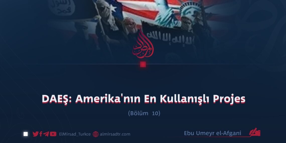 DAEŞ: Amerika’nın En Kullanışlı Projes  Bölüm 10